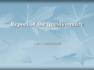 Report of the questionnaire