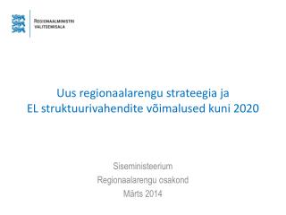 Uus regionaalarengu strateegia ja EL struktuurivahendite võimalused kuni 2020