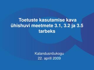 Toetuste kasutamise kava ühishuvi meetmete 3.1, 3.2 ja 3.5 tarbeks