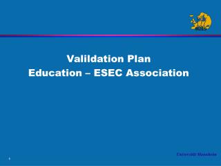 Valildation Plan Education – ESEC Association