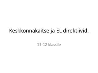 Keskkonnakaitse ja EL direktiivid.