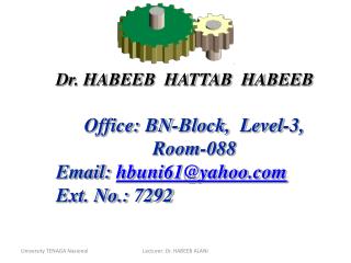 Dr. HABEEB HATTAB HABEEB Office: BN-Block, Level-3, Room-088 Email: hbuni61@yahoo