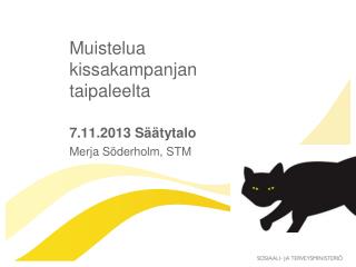 Muistelua kissakampanjan taipaleelta