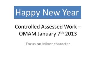 Controlled Assessed Work –OMAM January 7 th 2013