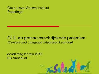 CLIL en grensoverschrijdende projecten (Content and Language Integrated Learning)