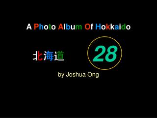 A P h o t o A l b u m O f H o k k a i d o by Joshua Ong