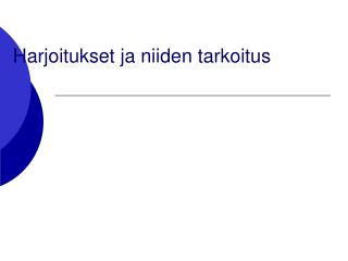 Harjoitukset ja niiden tarkoitus