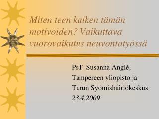 Miten teen kaiken tämän motivoiden? Vaikuttava vuorovaikutus neuvontatyössä