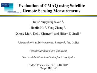 Evaluation of CMAQ using Satellite Remote Sensing Measurements