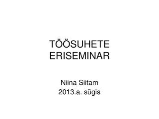 TÖÖSUHETE ERISEMINAR