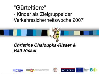 &quot;Gürteltiere&quot; - Kinder als Zielgruppe der Verkehrssicherheitswoche 2007