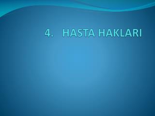 4. HASTA HAKLARI