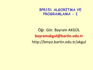 BPR151 ALGORİTMA VE PROGRAMLAMA - I