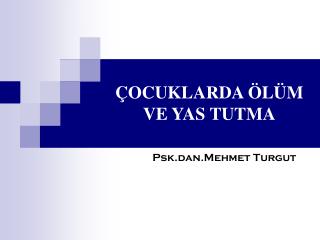 ÇOCUKLARDA ÖLÜM VE YAS TUTMA