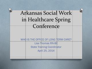 Arkansas Social Work in Healthcare Spring Conference