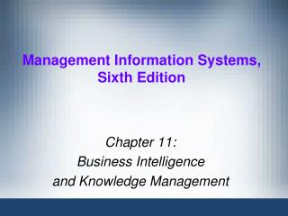 Chapter 11: Business Intelligence and Knowledge Management