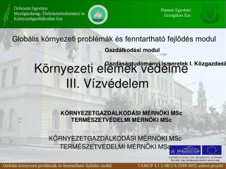 Környezeti elemek védelme 	III. Vízvédelem