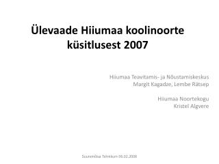 Ülevaade Hiiumaa koolinoorte küsitlusest 2007