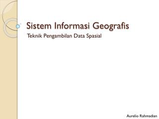 Sistem Informasi Geografis