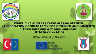 ENGELLİ VE AİLELERİ YARDIMLAŞMA DERNEĞİ (ASSOCIATION OF SOLIDARITY FOR DISABLED AND FAMILIES)