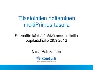 Tilastointien hoitaminen multiPrimus-tasolla