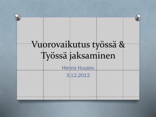 Vuorovaikutus työssä &amp; Työssä jaksaminen