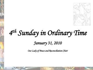 4 th Sunday in Ordinary Time January 31, 2010