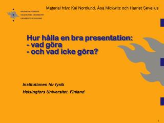 Hur hålla en bra presentation: - vad göra - och vad icke göra?