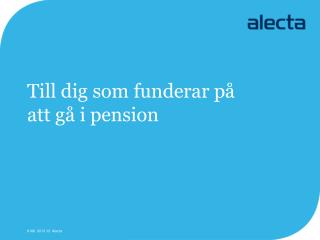 Till dig som funderar på att gå i pension