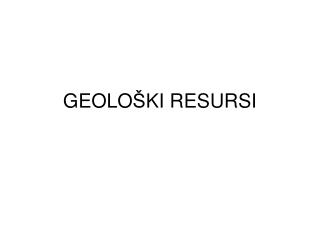 GEOLO Š KI RESURSI
