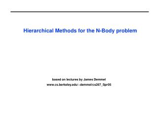 Hierarchical Methods for the N-Body problem