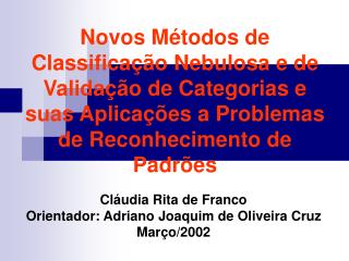 Cláudia Rita de Franco Orientador: Adriano Joaquim de Oliveira Cruz Março/2002