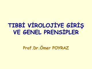 TIBBİ VİROLOJİYE GİRİŞ VE GENEL PRENSİPLER