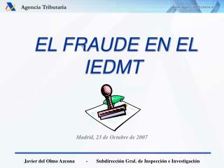 EL FRAUDE EN EL IEDMT