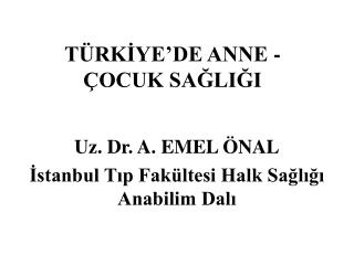 TÜRKİYE’DE ANNE - ÇOCUK SAĞLIĞI