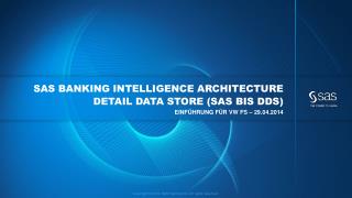 SAS Banking Intelligence Architecture Detail Data Store (SAS BIS DDS)