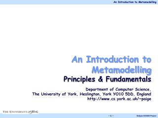 An Introduction to Metamodelling Principles &amp; Fundamentals Department of Computer Science,