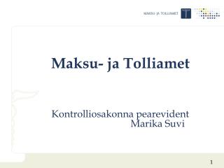 Maksu- ja Tolliamet Kontrolliosakonna pearevident Marika Suvi
