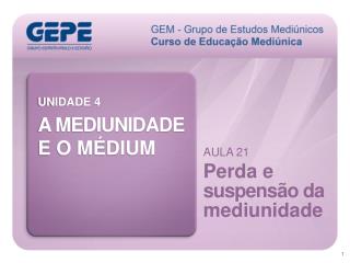 UNIDADE 4 A MEDIUNIDADE E O MÉDIUM