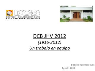 DCB JHV 2012 (1916-2012) Un trabajo en equipo