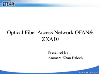 Optical Fiber Access Network OFAN&amp; ZXA10