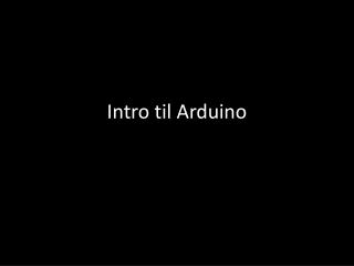 Intro til Arduino