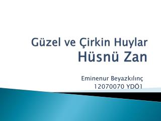 Güzel ve Çirkin Huylar Hüsnü Zan