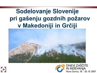 Sodelovanje Slovenije pri gašenju gozdnih požarov v Makedoniji in Grčiji