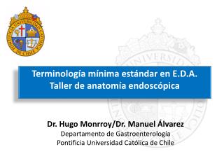 Terminología mínima estándar en E.D.A. Taller de anatomía endoscópica