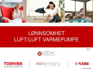 LØNNSOMHET LUFT/LUFT VARMEPUMPE