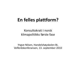 En felles plattform ? Konsultokrati i norsk klimapolitikks første fase