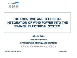 THE ECONOMIC AND TECHNICAL INTEGRATION OF WIND POWER INTO THE SPANISH ELECTRICAL SYSTEM