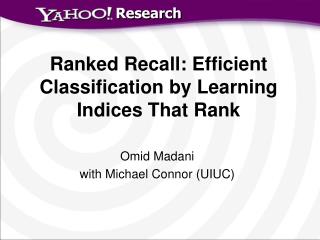 Ranked Recall: Efficient Classification by Learning Indices That Rank