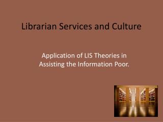 Librarian Services and Culture